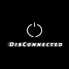 Disconnected (Engineer X Productions)