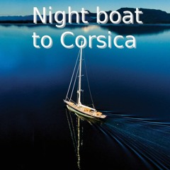 Night Boat To Corsica - Alexia Caouette