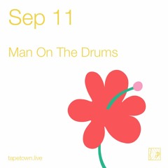 Man on the Drums // @ tapetown.live // 11-09-2020