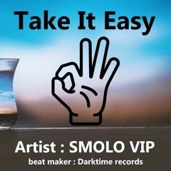 SM.X Smolo vip - Take It Easy (freestyle)