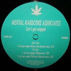 Mental Hardcore Associates - Let's Get Wappie (Original Mix)