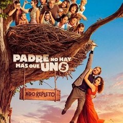 Ver!! PELÍCULA Padre no hay mas que uno 5 2025 COMPLETA ESPAÑOL Y LATINO — Cuevana 3