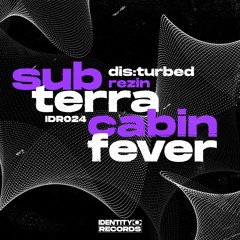 IDR024 // DIS:TURBED, Rezin - Sub Terra / Cabin Fever (PREMIERES/CLIPS) [OUT NOW]
