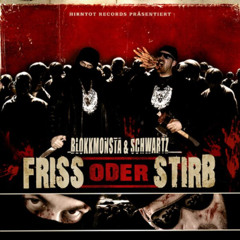Blokkmonsta & Schwartz - Friss Oder Stirb