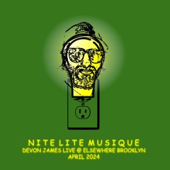 Devon James live @ NiteLite Musique: Elsewhere Brooklyn [04.19.24]