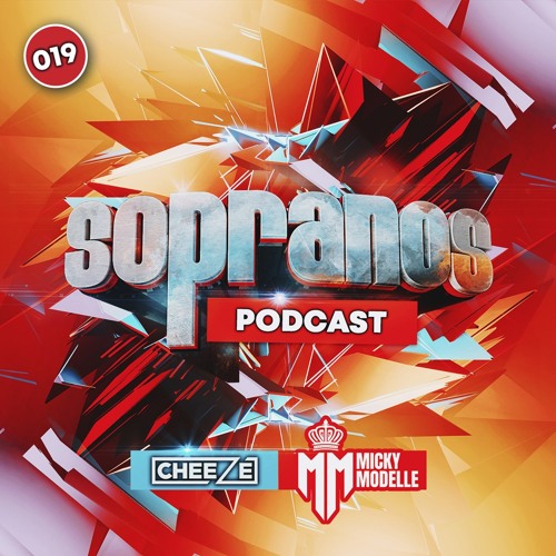 Sopranos Podcast 019 - DJ Cheeze & Micky Modelle
