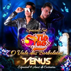 O VALE DAS BORBOLETAS - VENUS NA TIC TAC FESTIVAL - 4 ANOS DE CARREIRA