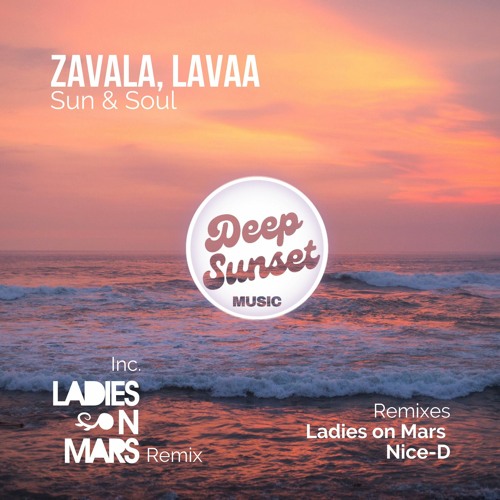 Zavala, Lavaa - Sun & Soul (Ladies On Mars Remix)