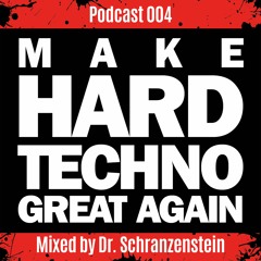 Make Hardtechno Great Again Mixed By Dr Schranzenstein