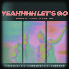 YEAHHHH LET'S GO- STINGBRAY