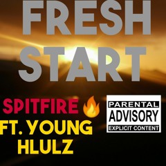 SPITFIRE🔥-FRESH START (FT. YOUNG HLULZ) [OFFICIAL AUDIO]