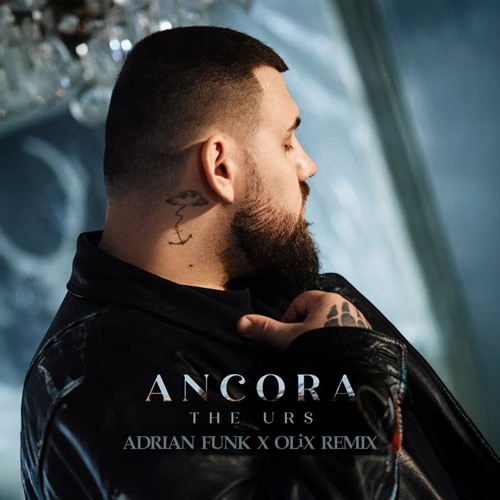 The Urs - Ancora (Adrian Funk X OLiX Remix)