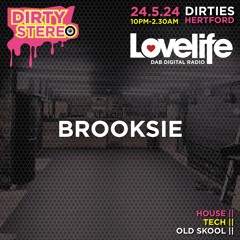 Brooksie Dirty Stereo Lovelife Radio @ Dirties Hertford 24th May 2024