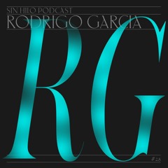 Rodrigo Garcia — Podcast 28 Sin Hilo