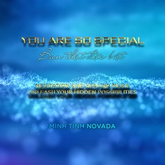 Bạn Thật Đặc Biệt (You Are So Special) | Minh Tịnh