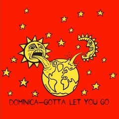 Dominica - Gotta Let You Go (Alex R's Garage Edit) [Free DL]