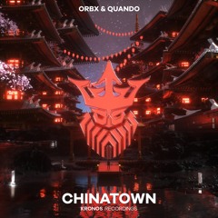 Orbx & Quando- Chinatown