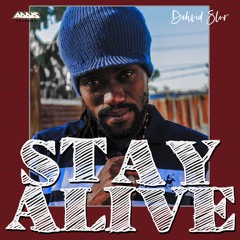 "Stay Alive" DAHVID SLUR