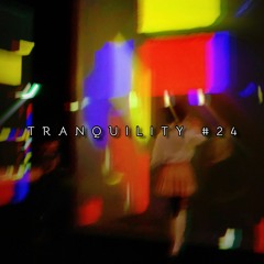 Tranquility #24 | Phantom Fantasy