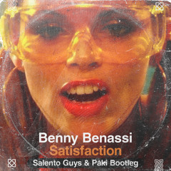 Benny Benassi - Satisfaction (Salento Guys & Paki Bootleg)
