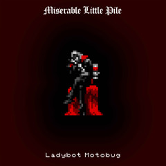 Miserable Little Pile