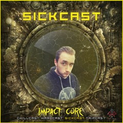 [SickCast] Sick Events pres. IMPACTCORE