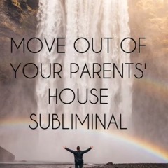 MOVE OUT OF YOUR PARENTS' HOUSE SUBLIMINAL - YOU WILL BECOME INDEPENDENT FAST! by Mugen Subliminals