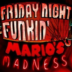 Friday Night Funkin Mario's  madness v1/Old full ost