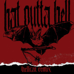 BAT OUTTA HELL >:) (HELLCAT REMIX)