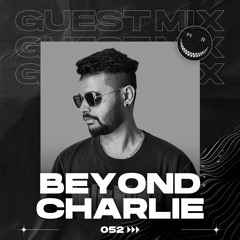 MRC GUEST MIX 052 BY BEYOND CHARLIE