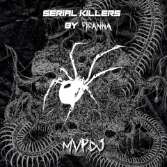 SERIAL KILLERS 014: MVPDJ