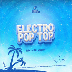Electro Pop Top Mix by DJ Cuellar IR