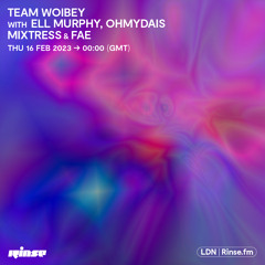 Team Woibey with Ell Murphy, Ohmydais, Mixtress & FAE - 16 February 2023