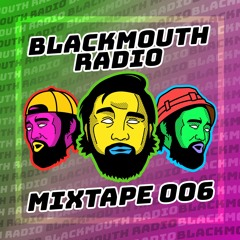 Blackmouth Radio 006