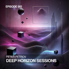 Deep Horizon Sessions | 002