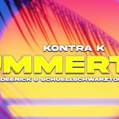 Kontra K - Summetime (DeeNick & Schueli.Schwarzton Remix || Vixa, Dobra, Pompa, Domówka