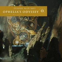 Ophelia's Odyssey #19 - Xavi DJ Mix