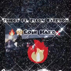 Triddy ft. Ellow EyeBrow goin hard