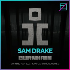 Sam Drake @ BURNHAIN, Burning Man 2023 (Zero Fucks, 9:30 & B)