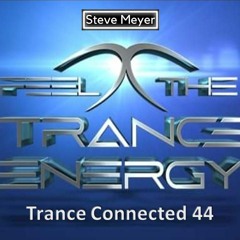 Steve Meyer - Trance Connected 44