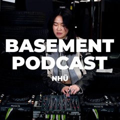 Basement Podcast 60 | NHŪ