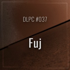 DLPC #037 - Fuj