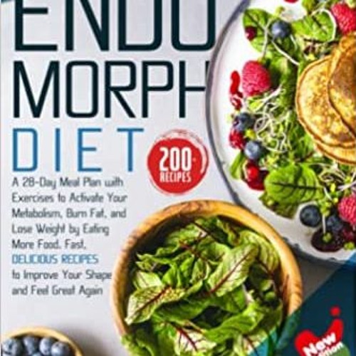 Stream READ FULL* The Endomorph Diet A 28Day Meal Plan with
