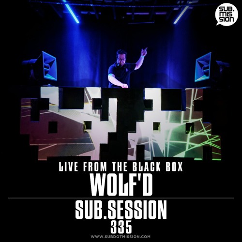 Sub.Session 335 :: Wolf'd :: Live From The Black Box