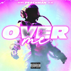Over Me Feat. Geo & CID Lost {Prod. WhiteWalka}