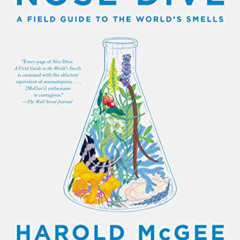 [Read] KINDLE 📭 Nose Dive: A Field Guide to the World's Smells by  Harold McGee [EBO
