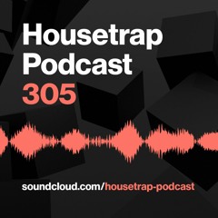 Housetrap Podcast 305 (KYKA & Paljasma)
