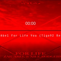 Kygo, Zak Abel For Life You (Tigo92 Remix versjon 4