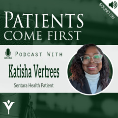 VHHA Patients Come First Podcast - Katisha Vertrees