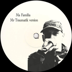 Ma Familia - Mr Traumatik version (clipped for copyright)